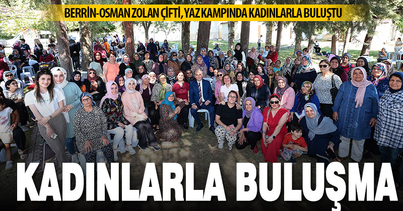 Zolan çifti kadınlarla buluştu: Kadın demek, başarı demektir