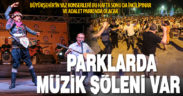 Büyükşehir yaz konserleri tüm hızıyla devam ediyor