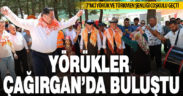 7’nci Yörük ve Türkmen Şenliği Çağırgan’da yapıldı