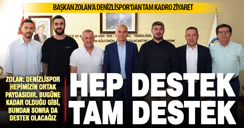 Denizlispor’dan Başkan Zolan’a ziyaret