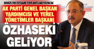 Ak Parti’de üst düzey Denizli ziyareti: Özhaseki Denizli’ye geliyor