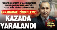 Denizli SMMMO Başkanı ve genel idare müdürü zincirleme kazada yaralandı