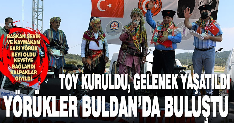 Buldan’da Yörük Toyu kuruldu, Başkan Şevik Yörük Beyi oldu