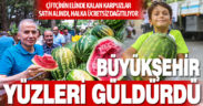Büyükşehir ile hem üretici, hem vatandaş kazanıyor