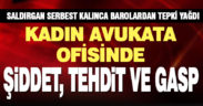 Denizli’de kadın avukat ofisinde saldırıya uğradı, gasp edildi, barolardan tepki yağdı
