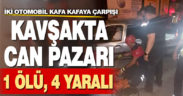 Denizli’de iki otomobilin çarpıştığı kazada 1 kişi öldü, 4 kişi yaralandı