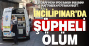 Denizli’de evinde baygın bulunan kadın hastanede öldü
