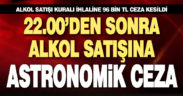 Alkol satışı kuralı ihlaline astronomik ceza