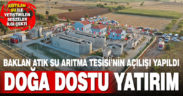 Büyükşehir’den doğa ve çevre dostu bir yatırım daha. Baklan Atık Su Arıtma Tesisi’nin açılışı yapıldı