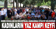 Kadınlar, Benim Mahallem ile Cankurtaran Yaz Kampı’nda buluştular