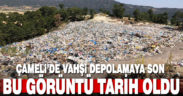 Çameli’de vahşi depolamaya son