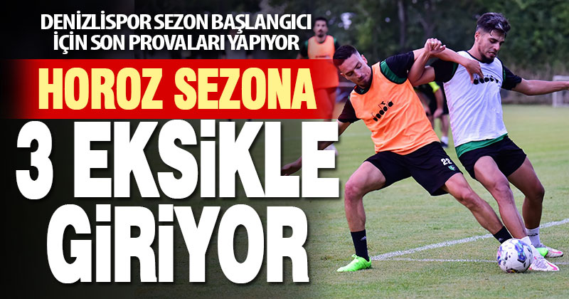 Denizlispor Eyüpspor deplasmanına 3 eksikle gidecek