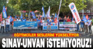 Eğitimciler seslerini yükseltiyor: Sınav-unvan istemiyoruz!
