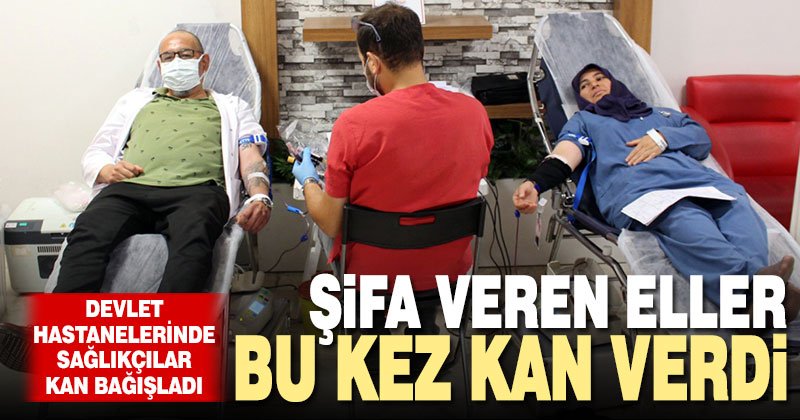 Servergazi ve Denizli Devlet Hastanelerinde sağlıkçılar kan bağışladı