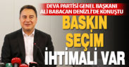 DEVA Partisi Genel Başkanı Babacan, Denizli’de gazetecilerle buluştu, ‘Baskın seçim’ sorusuna; “ihtimali var” yanıtını verdi.