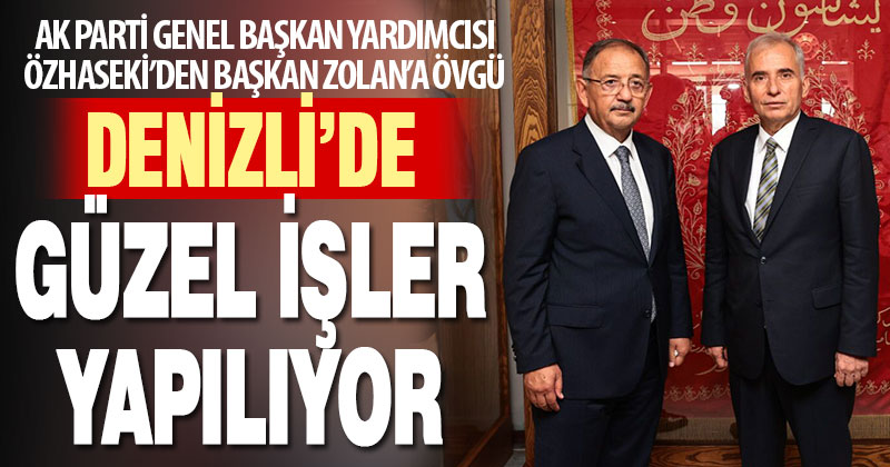 AK Parti Genel Başkan Yardımcısı Özhaseki’den Başkan Zolan’a ziyaret