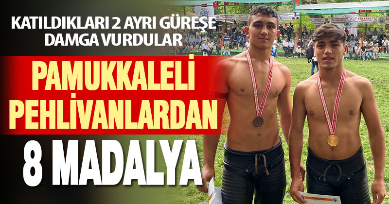 Pamukkaleli pehlivanlardan 8 madalya
