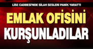Emlak ofisine silahlı saldırı