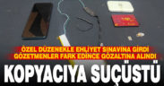 Ehliyet sınavına özel düzenekle giren kopyacı suçüstü yakalandı