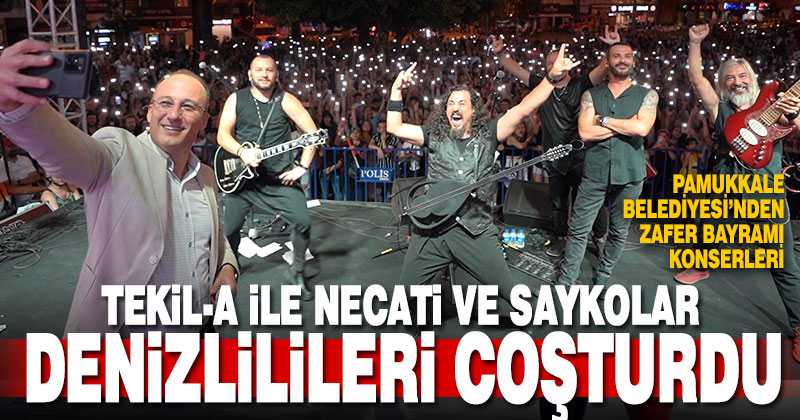 Pamukkale Belediyesi’nin Zafer Bayramı konserleri Denizlilileri coşturdu