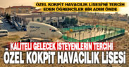 Özel Kokpit Havacılık Lisesi’ni tercih eden öğrenciler bir adım önde