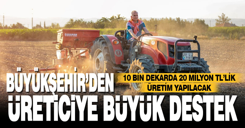Büyükşehir’den bin üreticiye 100 ton tohum