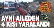 Şarampole devrilen otomobilde 2’si çocuk 1’i ağır 4 yaralı