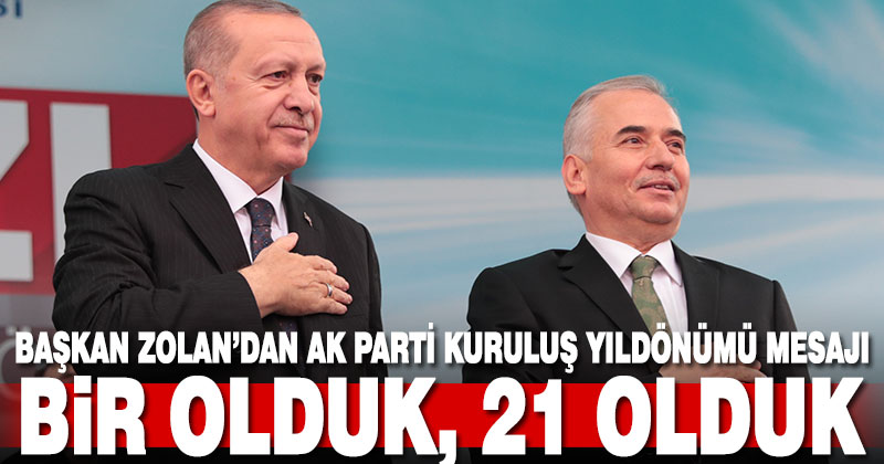 Başkan Zolan’dan AK Parti kuruluş yıldönümü mesajı