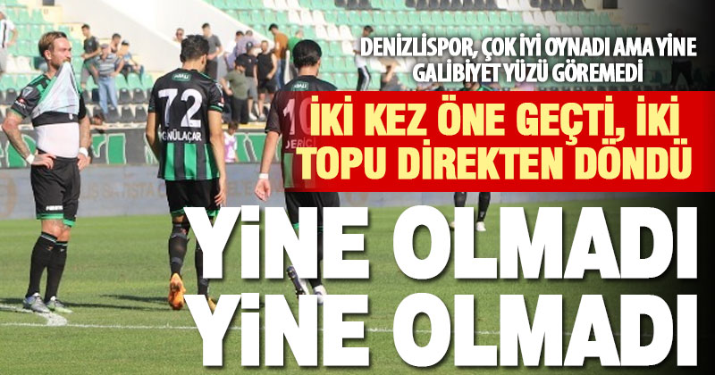 Denizlispor yine öne geçtiği maçta galibiyet yüzü göremedi