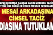 Kale’de cinsel taciz iddiasıyla 1 kişi tutuklandı