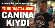 43 yaşındaki adam canına kıydı