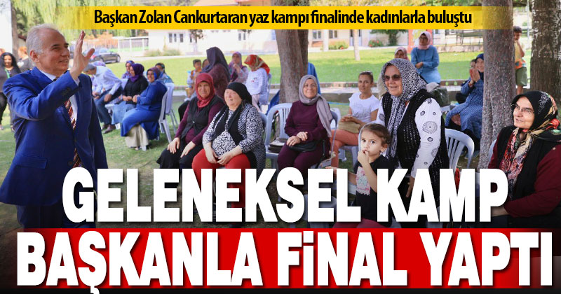 Başkan Zolan Cankurtaran yaz kampı finalinde kadınlarla buluştu