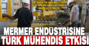 Denizlili mühendisler, mermer endüstrisinde çığır açacak makine geliştirdi