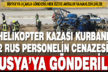 Helikopter kazasında ölen 2 kişinin cenazeleri Antalya’dan Rusya’ya gönderilecek
