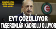 Bakan Bilgin’den EYT’ye çözüm ve taşeron işçilere kadro açıklaması