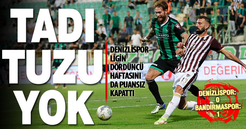 Denizlispor 4’ncü haftayı puansız kapattı