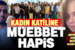 Eski eşini öldüren Osman Ayvaz’a müebbet hapis cezası