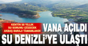 Akbaş Barajı tamamlandı, vana açıldı, su Denizli’ye ulaştı
