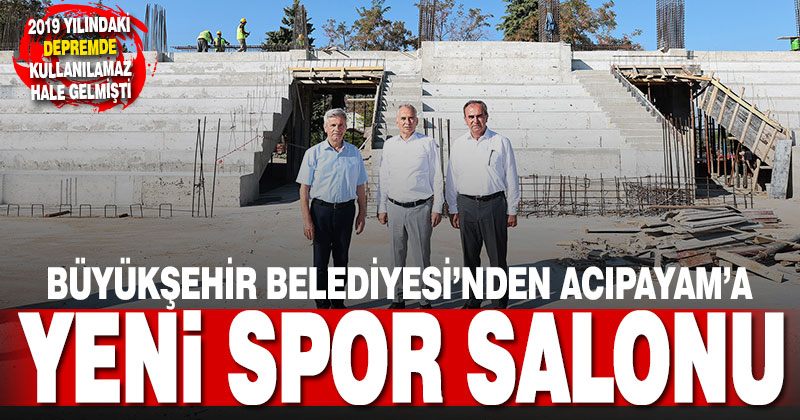 Büyükşehir’den Acıpayam’a yeni spor salonu