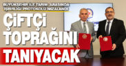 Büyükşehir ile Tarım ve Orman İl Müdürlüğü arasında “Toprağını Tanı” projesi protokolü imzalandı