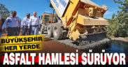 Büyükşehir asfalt hamlesine devam ediyor