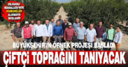 Büyükşehir’in örnek projesi “Toprağını tanı” başladı