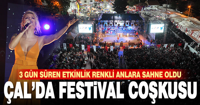 Çal’da festival coşkusu