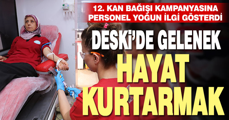 Büyükşehir DESKİ’den 12. geleneksel kan bağışı