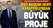 Kasapoğlu’ndan büyük proje