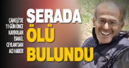 Çameli’de 11 gündür aranan İsmail Ceylan serada ölü bulundu