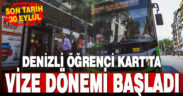 Denizli Öğrenci Kart’ta vize dönemi başladı