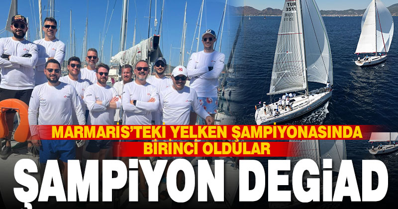 DEGİAD Yelken Takımı, Marmaris’te şampiyon oldu