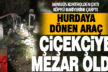 Tavas’ta devrilen minibüsün sürücüsü öldü