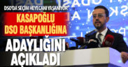 Selim Kasapoğlu, DSO başkan adaylığını açıkladı